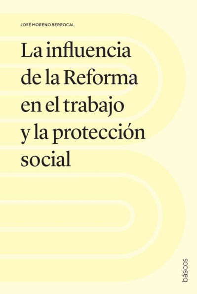 La influencia de la Reforma en el trabajo y la protección social