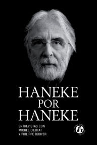 Title: Haneke por Haneke: La obra más completa sobre el director austriaco., Author: Michel Cieutat