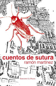 Title: Cuentos de sutura: Noticias, Author: Ramón Martínez