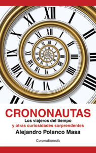Title: Crononautas, Author: Alejandro Polanco