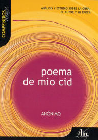 Title: Poema de Mio Cid: Analisis y estudio sobre la obra, el autor y su epoca, Author: 