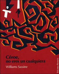 Title: Ceroe, no eres un cualquiera, Author: Williams Sassine