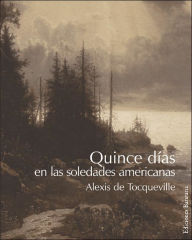 Title: Quince Dias en las Soledades Americanas, Author: Alexis de Tocqueville