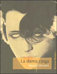 Title: La dama ciega, Author: Miquel Silvestre