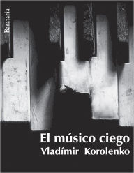 Title: El musico ciego, Author: Vladimir Korolenko