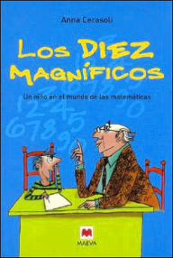 Title: Los Diez Magnificos: Un Nino en el Mundo de las Matematicas, Author: Anna Cerasoli