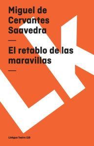 Title: El retablo de las maravillas, Author: Miguel de Cervantes Saavedra