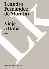 Title: Viaje a Italia, Author: Leandro Fernïndez de Moratïn