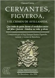Title: Cervantes, figueroa y el Crimen de Avellaneda, Author: Enrique Suarez Figaredo