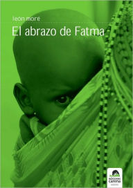 Title: El abrazo de Fatma, Author: Leon More