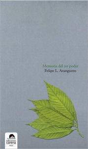 Title: Memoria del no poder, Author: Felipe Aranguren