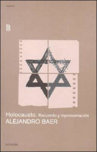 Title: Holocausto. Recuerdo Y Representacion, Author: Alejandro Baer