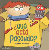 Title: Que esta pasando?: Hoy nos mudamos, Author: Loti Scagliotti