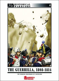 Title: The Guerilla 1808-1814: Napoleon's Spanish Nightmare, Author: Miguel Angel