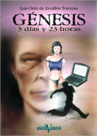 Title: Genesis, 3 dias y 23 horas, Author: Luis Ortiz de Zaballos
