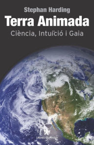 Title: Terra Animada: Ciï¿½ncia, Intuï¿½ciï¿½ i Gaia, Author: Agnïs Torres