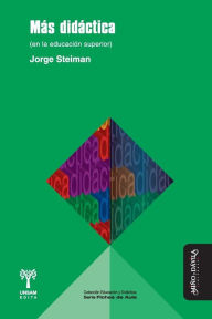 Title: Mï¿½s Didï¿½ctica (En La Educaciï¿½n Superior), Author: Jorge Steiman