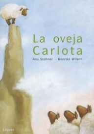 Title: La oveja carlota, Author: Anu Stohner