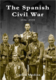 Title: Spanish Civil War 1936-1939, Author: Carlos J. Medina