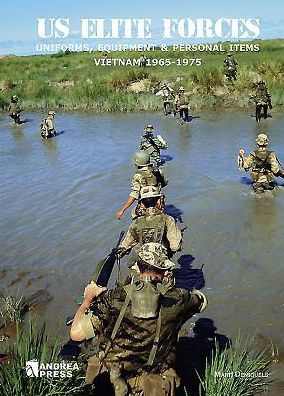 US Elite Forces: Uniforms, Equipment & Personal Items. Vietnam 1965-1975