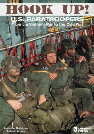 Title: Hook Up!: US Paratroopers from the Vietnam War to the Cold War, Author: Alejandro Rodriguez