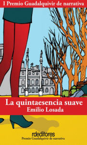 Title: La quintaesencia suave, Author: Emilio Losada