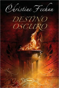 Title: Destino oscuro (Dark Destiny), Author: Christine Feehan