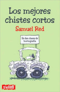 Title: Los mejores chistes cortos, Author: Samuel Red