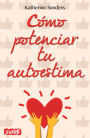 Cómo potenciar tu autoestima