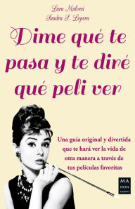 Download free pdf books for phone Dime que te pasa y te dire que peli ver English version by Sandra S. Lopera, Lara Malvesi 9788496746787