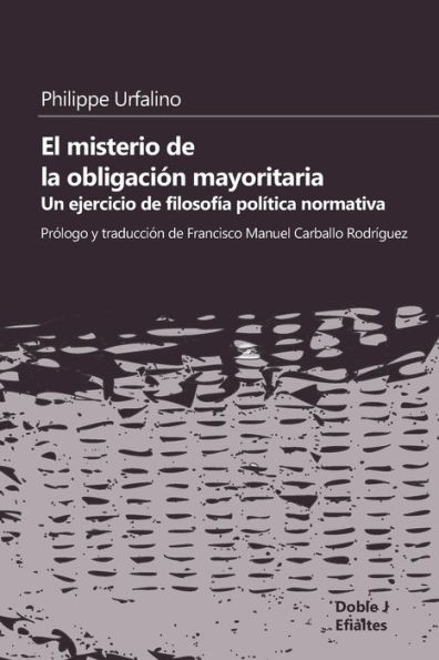 El misterio de la obligación mayoritaria: Un ejercicio de filosofía política normativa