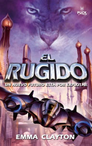 Title: El rugido (The Roar), Author: Emma Clayton