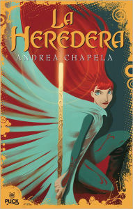 Title: La Heredera (The Heiress), Author: Andrea Chapela