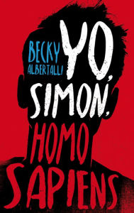 Title: Yo, Simon, 16 anos, Homo Sapiens, Author: Becky Albertalli