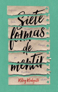 Title: Siete formas de mentir, Author: Riley Redgate