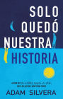 Solo quedó nuestra historia (History Is All You Left Me)