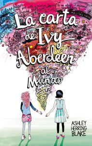 Title: Carta de Ivy Aberdeen al mundo, La -v2*, Author: Ashley Herring Blake