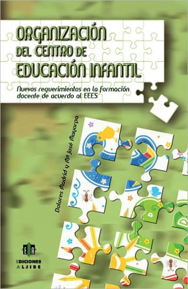 Organizaciï¿½n del centro de educaciï¿½n infantil: Nuevos requerimientos en la formaciï¿½n docente de acuerdo al EEES