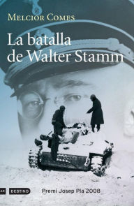 Title: La batalla de Walter Stamm, Author: Melcior Comes Cladera