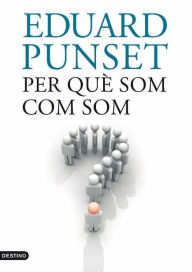 Title: Per què som com som, Author: Eduardo Punset