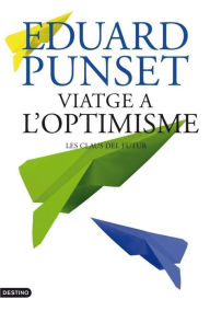 Title: Viatge a l'optimisme, Author: Eduardo Punset