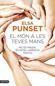 Title: El món a les teves mans: No és màgia, és intel·ligència social, Author: Elsa Punset