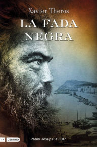 Title: La fada negra: Premi Josep Pla 2017, Author: Xavier Theros
