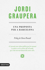 Title: Una proposta per a Barcelona, Author: Jordi Graupera