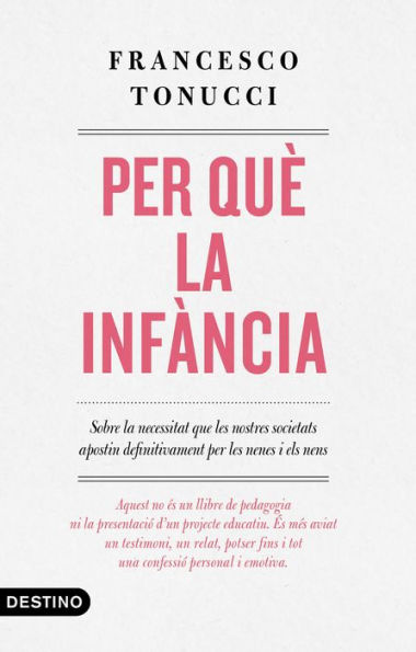 Per què la infància: Sobre la necessitat que les nostres societats apostin definitivament per les nenes i els nens