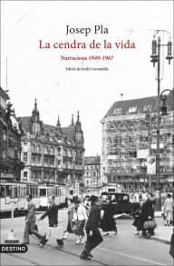 Title: La cendra de la vida: Narracions 1949-1967, Author: Josep Pla