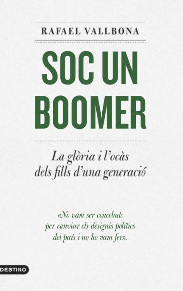 Soc un boomer: La glòria i l'ocàs dels fills d'una generació