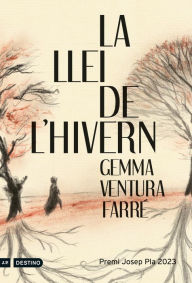 Title: La llei de l'hivern: Premi Josep Pla 2023, Author: Gemma Ventura