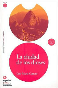 Title: La Ciudad de los Dioses, Author: Luis Maria Carrero