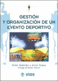 Title: Gestion y organizacion de un evento deportivo, Author: Michel Desbordes